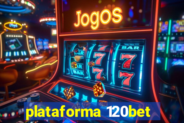 plataforma 120bet